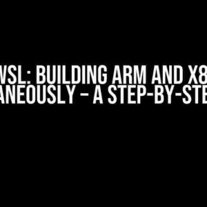 Docker WSL: Building ARM and x86 Images Simultaneously – A Step-by-Step Guide