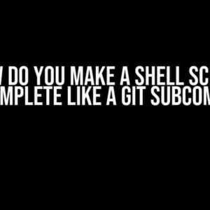 How do you make a shell script autocomplete like a git subcommand?