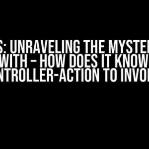 Rails: Unraveling the Mystery of form_with – How Does it Know Which Controller-Action to Invoke?