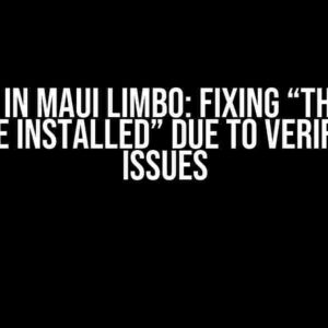 Stuck in MAUI Limbo: Fixing “This App Can’t Be Installed” Due to Verification Issues