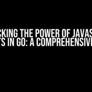 Unlocking the Power of JavaScript Objects in Go: A Comprehensive Guide